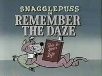 Click to watch 'Remember the Daze' (popup) Snagglepuss